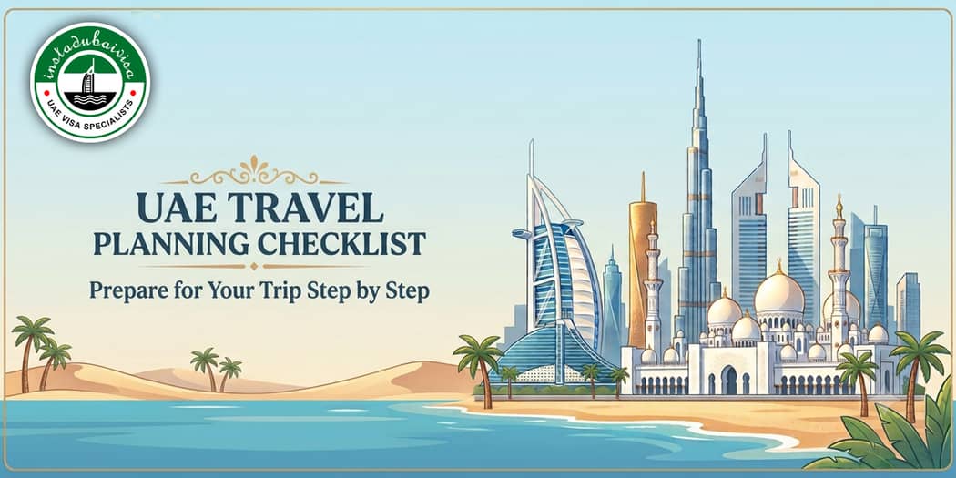 UAE Travel Planning Checklist: Prepare for Your Trip Step by Step